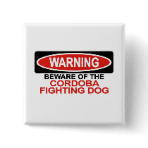 Beware Of Cordoba Fighting Dog buttons by Bewareofdogs Beware Of Cordoba Fighting Dog buttons