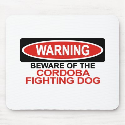 Beware Of Cordoba Fighting Dog Mouse Pads by Bewareofdogs