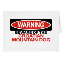 Beware Of Croatian Mountain Dog Cards