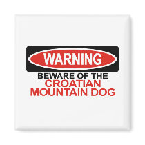 Beware Of Croatian Mountain Dog Magnet