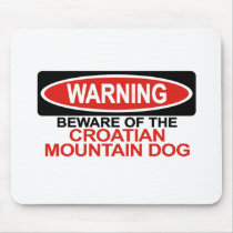 Beware Of Croatian Mountain Dog Mouse Mats