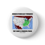 Beware Of Dixie Alley Tornadoes Powerful Punch Pins
