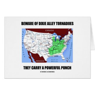 Beware Of Dixie Alley Tornadoes Powerful Punch card