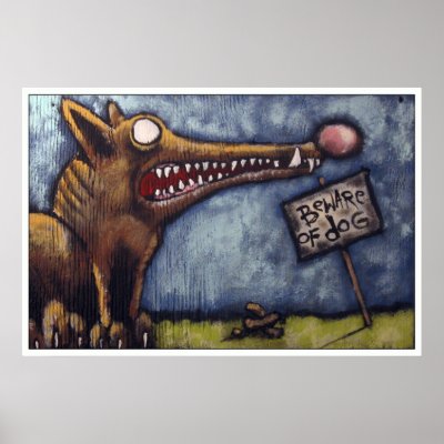 "BEWARE OF DOG #3" POSTERS by killville