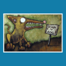 "BEWARE OF DOG #4"