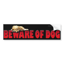 Beware of Dog... Bumper Sticker