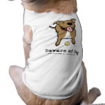 Beware of Dog (if you're a tennis ball) Pet T-shirt
