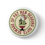 Beware Of Fat Men Funny Christmas Button