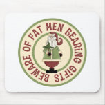 standard_mousepad - This Christmas graphic features Santa Claus holding a Christmas tree, with the funny caption, Beware Of Fat Men Bearing Gifts.: Sizes  Available colors: 0