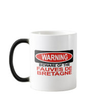 Beware Of Fauves De Bretagne mugs