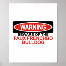 Beware Of Faux Frenchbo Bulldog Poster