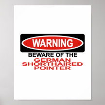 Beware Of German Shorthaired Pointer Poster
