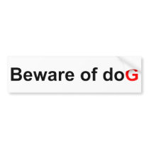 Beware of God (doG) - Bumper Sticker