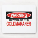 Beware Of Goldmaraner mousepads