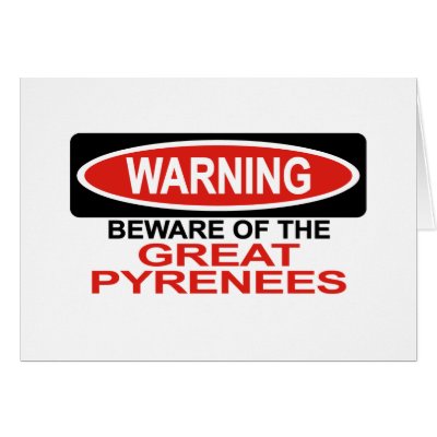 Beware Of Great Pyrenees Card by Bewareofdogs