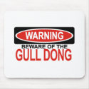 Beware Of Gull Dong mousepads