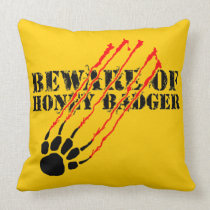 Beware of honey badger pillows