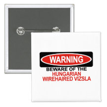 Beware Of Hungarian Wirehaired Vizsla Pin