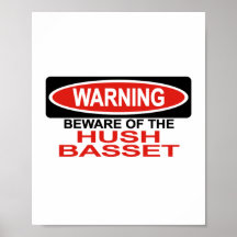 Beware Of Hush Basset Poster