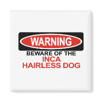 Beware Of Inca Hairless Dog magnets