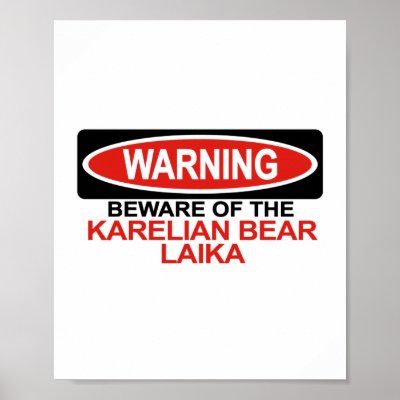 Beware Of Karelian Bear Laika Print by Bewareofdogs