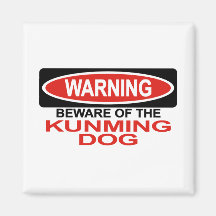 Beware Of Kunming Dog Magnets