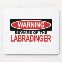 Beware Of Labradinger mousepads