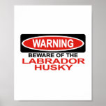 Beware Of Labrador Husky posters