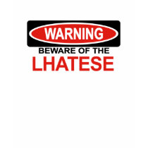 Beware Of Lhatese t-shirts by Bewareofdogs Beware Of Lhatese t-shirts