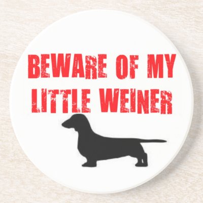 Beware of Little Weiner Dog Drink Coasters