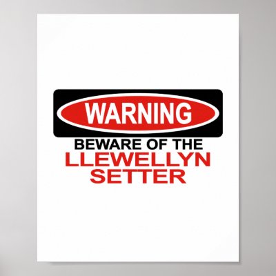 Beware Of Llewellyn Setter Print by Bewareofdogs