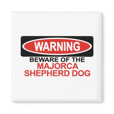Beware Of Majorca Shepherd Dog Fridge Magnets by Bewareofdogs