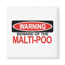 Beware Of Malti-Poo Fridge Magnets