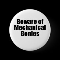 Beware of Mechanical Genies buttons