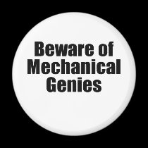 Beware of Mechanical Genies magnets
