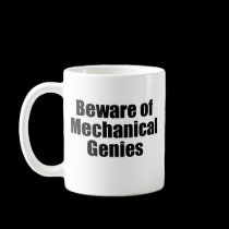Beware of Mechanical Genies mugs