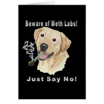 Beware of Meth Labs!  Just Say No! Greeting Card