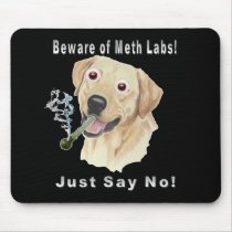 Beware of Meth Labs! Just Say No! mousepads by markthaler Beware of Meth Labs! Just Say No! mousepads