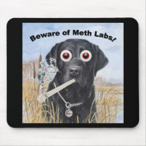 Beware of Meth Labs! Mouse Pad