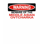 Beware Of Middle Asian Ovtcharka t-shirts