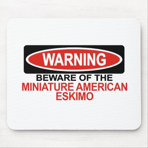 Beware Of Miniature American Eskimo Mouse Pad