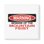 Beware Of Mountain Feist Fridge Magnets