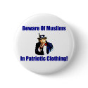 Beware Of Muslims In Patriotic Clothing! buttons by xuberalles Beware Of Muslims In Patriotic Clothing! buttons