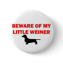 Beware of My Little Weiner Joke Button