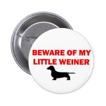 Beware of My Little Weiner Joke Button
