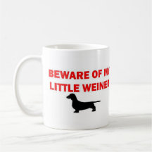 Beware of My Little Weiner Joke Coffee Mugs