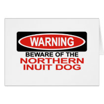 Beware Of Northern Inuit Dog Cards