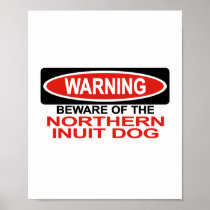 Beware Of Northern Inuit Dog Print