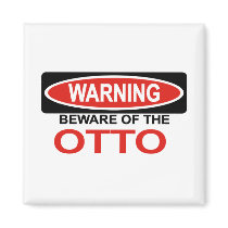 Beware Of Otto Refrigerator Magnet
