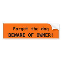 Beware of Owner stickers Bumper Sticker